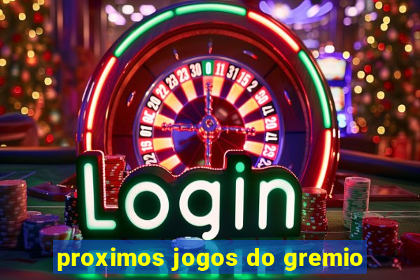 proximos jogos do gremio